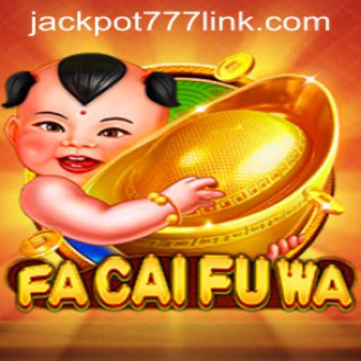 Exploring FaCaiFuWa: The Exciting World of Jackpot777
