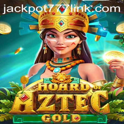Discover the Exciting World of Hoard of Aztec Gold and Hit the Jackpot777