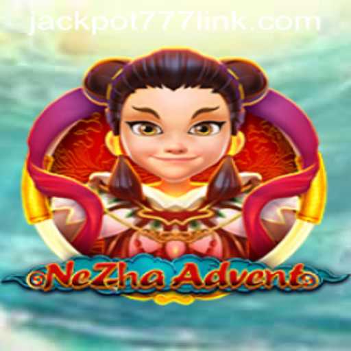 Explore the Thrilling World of NeZhaAdvent: Unleash Your Luck with Jackpot777